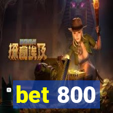 bet 800